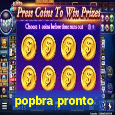 popbra pronto